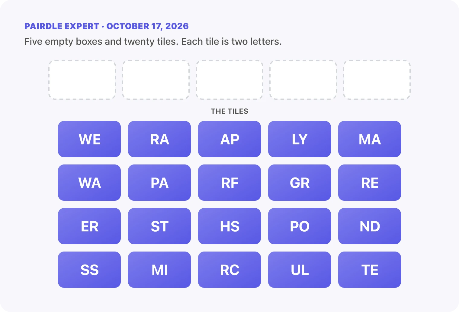 The Pairdle Expert board for October 17, 2026 before any guess: five empty answer boxes above twenty letter tiles, WE, RA, AP, LY, MA, WA, PA, RF, GR, RE, ER, ST, HS, PO, ND, SS, MI, RC, UL, TE.