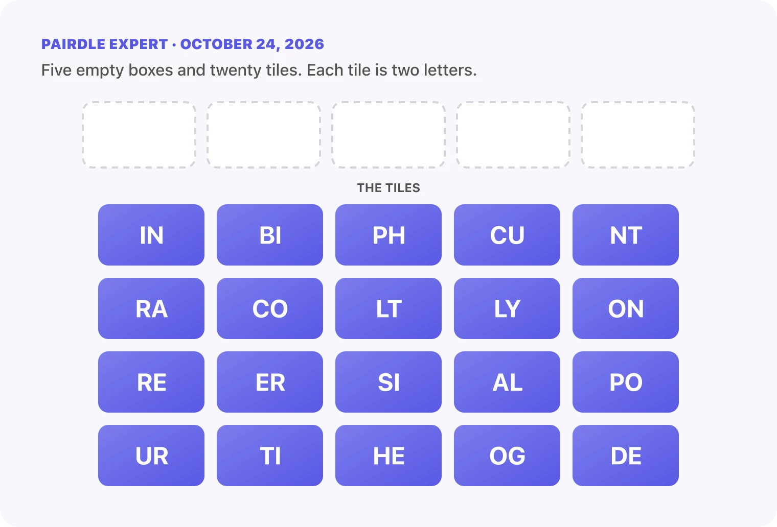 The Pairdle Expert board for October 24, 2026 before any guess: five empty answer boxes above twenty letter tiles, IN, BI, PH, CU, NT, RA, CO, LT, LY, ON, RE, ER, SI, AL, PO, UR, TI, HE, OG, DE.